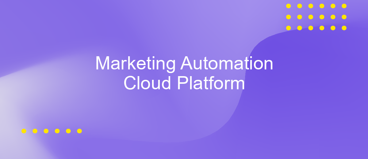 Marketing Automation Cloud Platform