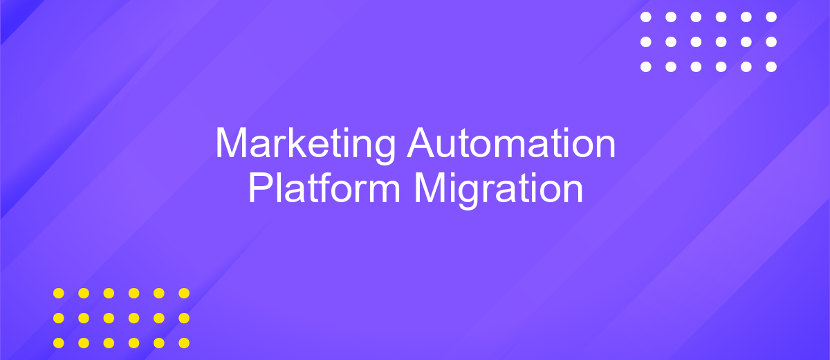 Marketing Automation Platform Migration