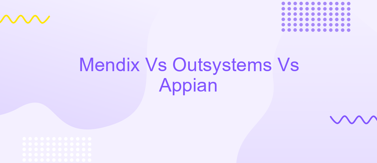 Mendix Vs Outsystems Vs Appian