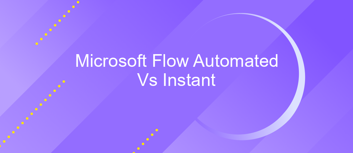 Microsoft Flow Automated Vs Instant