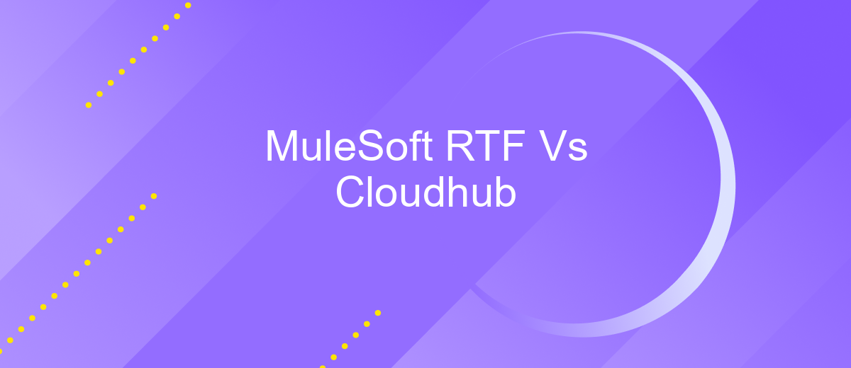 MuleSoft RTF Vs Cloudhub