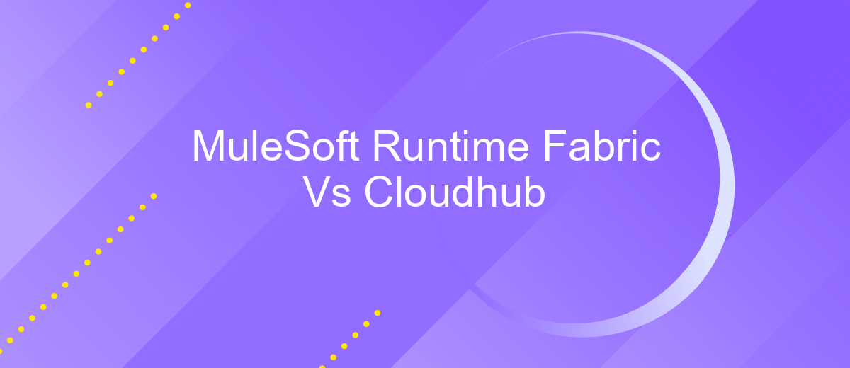 MuleSoft Runtime Fabric Vs Cloudhub