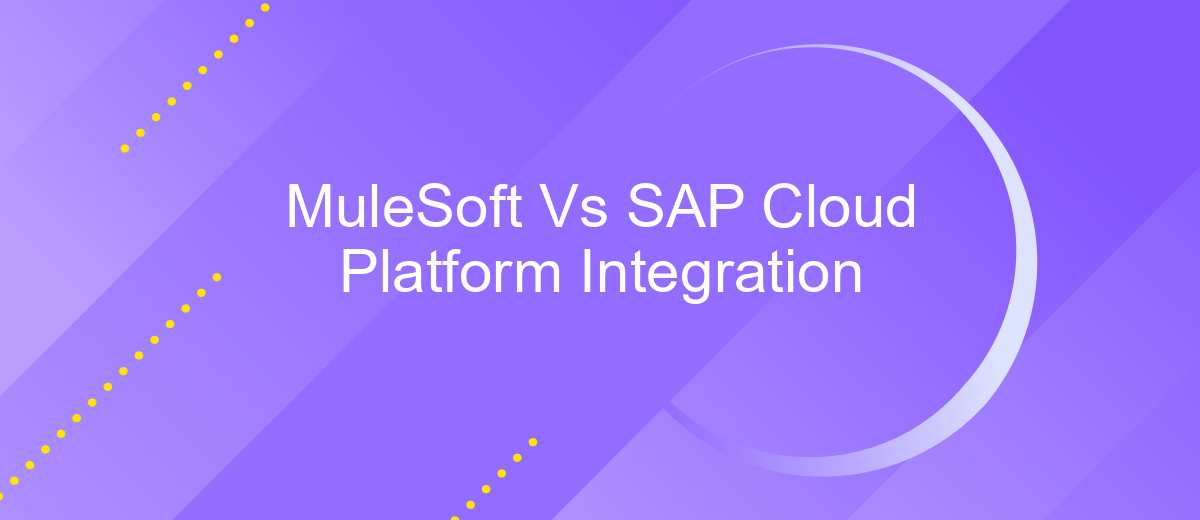 MuleSoft Vs SAP Cloud Platform Integration