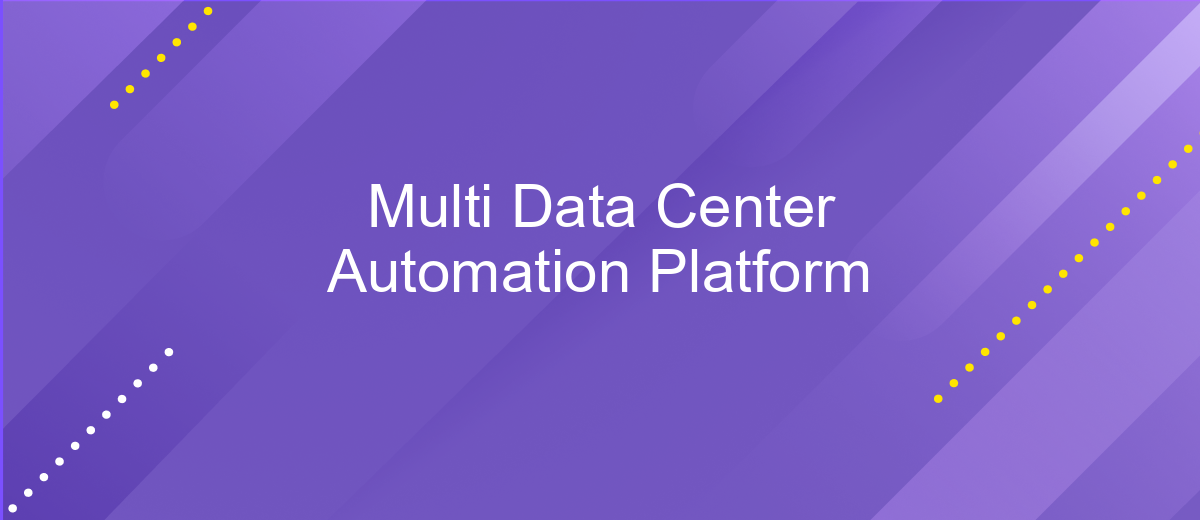 Multi Data Center Automation Platform