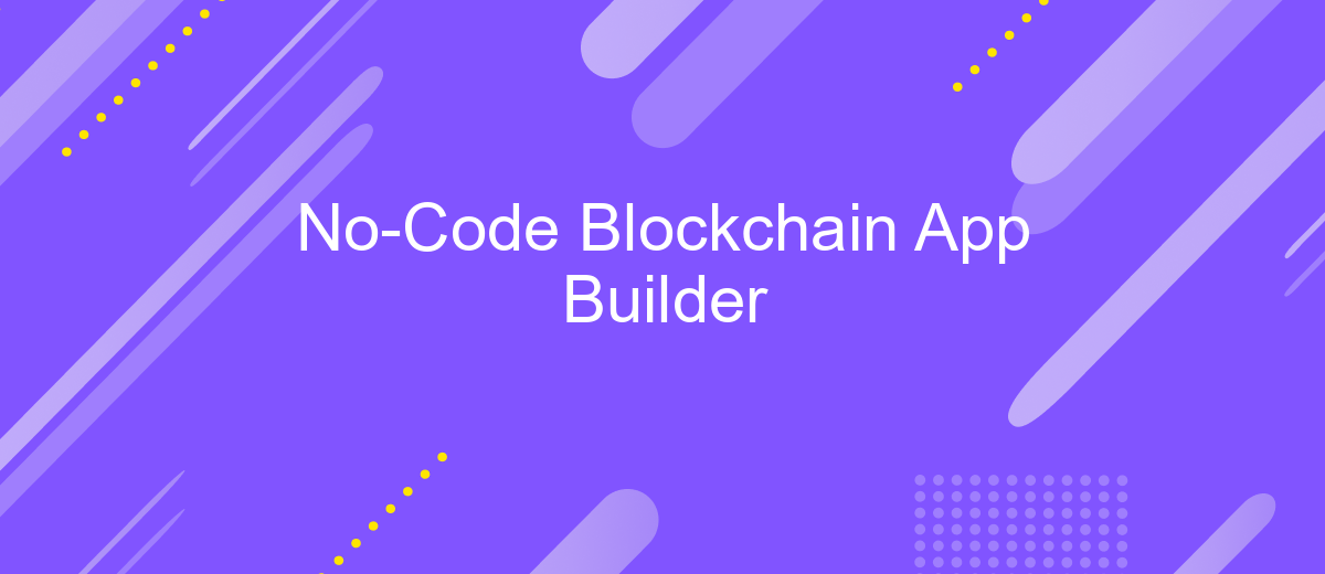 No-Code Blockchain App Builder