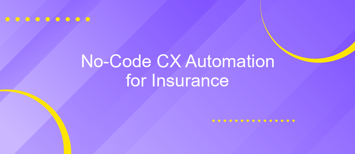 No-Code CX Automation for Insurance