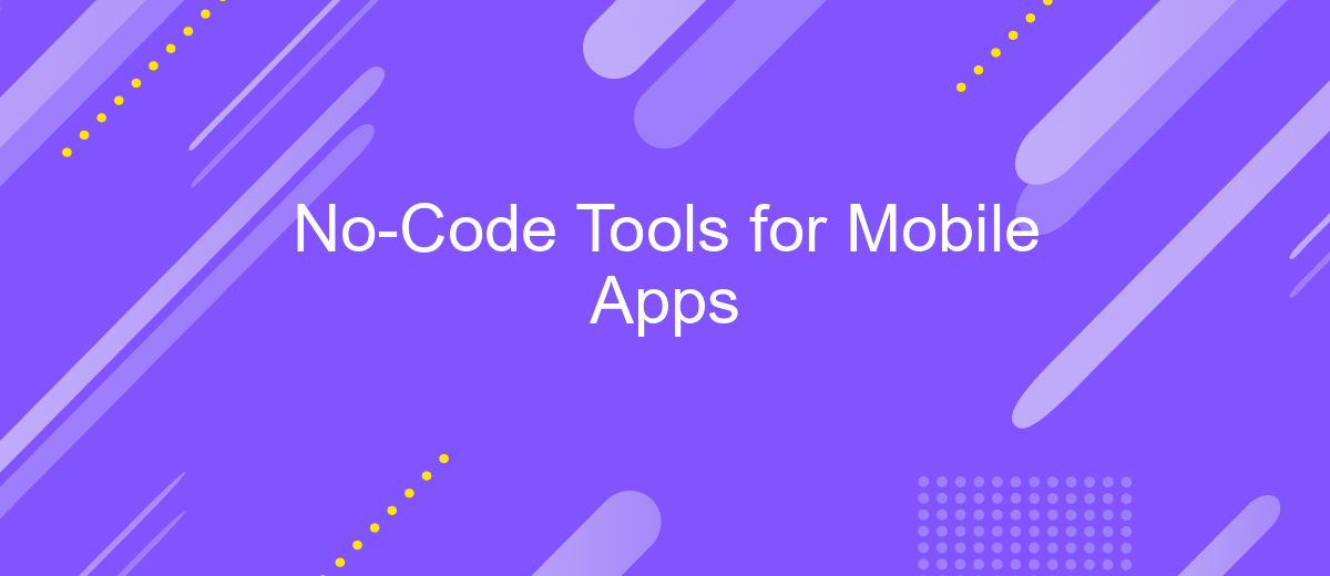 No-Code Tools for Mobile Apps