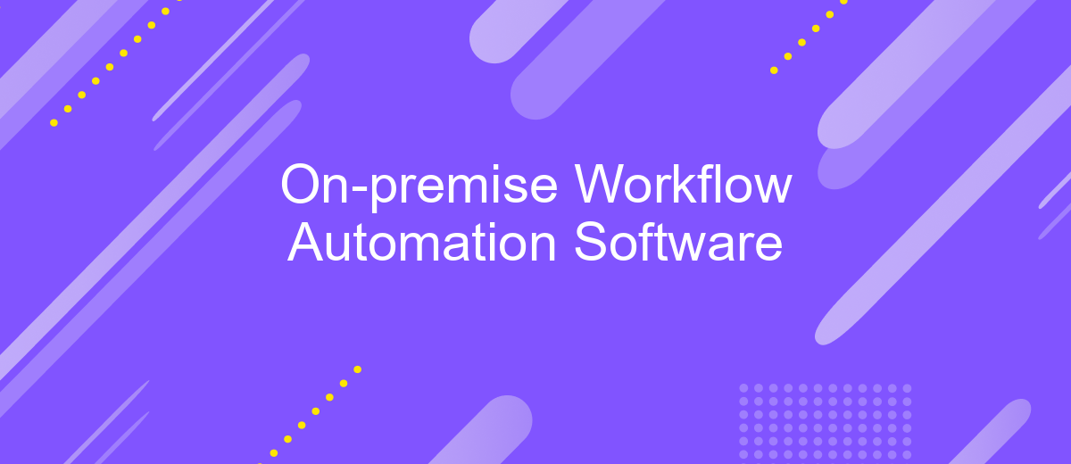 On-premise Workflow Automation Software