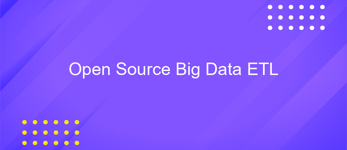 Open Source Big Data ETL