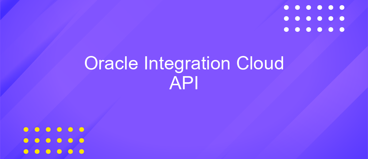 Oracle Integration Cloud API