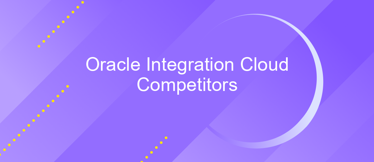 Oracle Integration Cloud Competitors