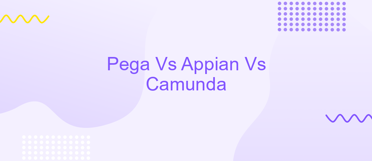 Pega Vs Appian Vs Camunda