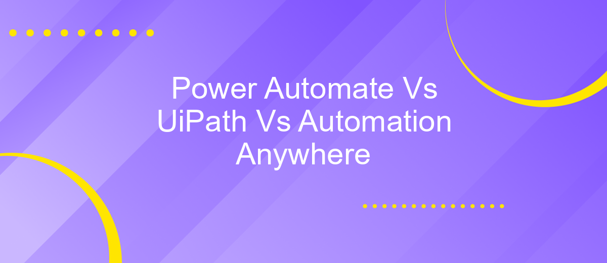 Power Automate Vs UiPath Vs Automation Anywhere