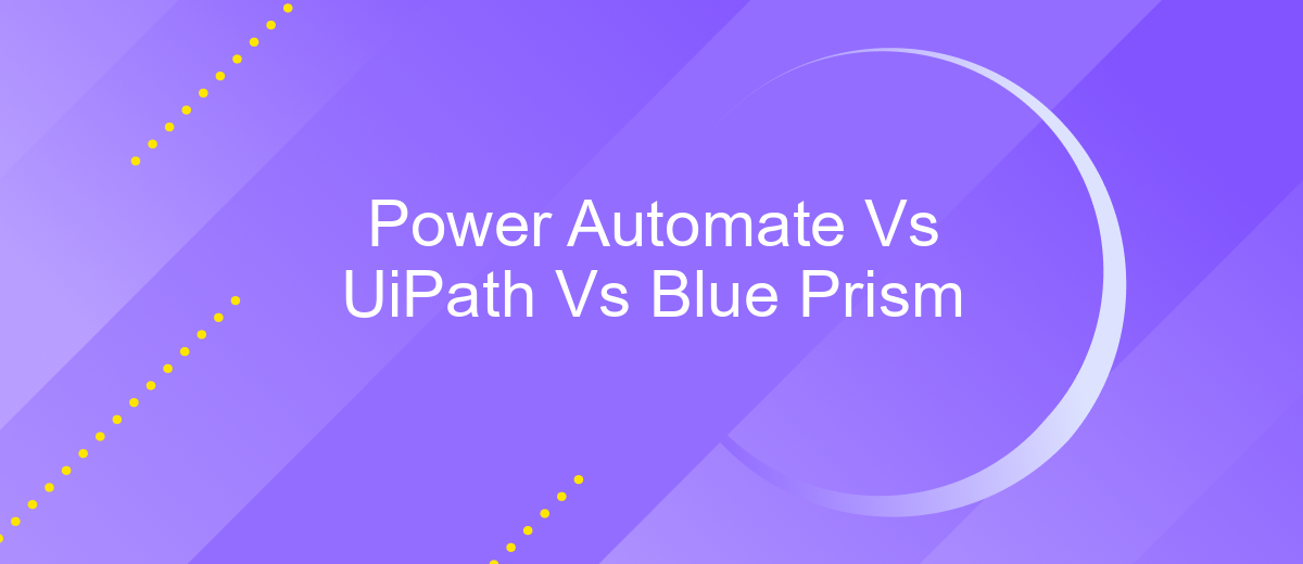 Power Automate Vs UiPath Vs Blue Prism