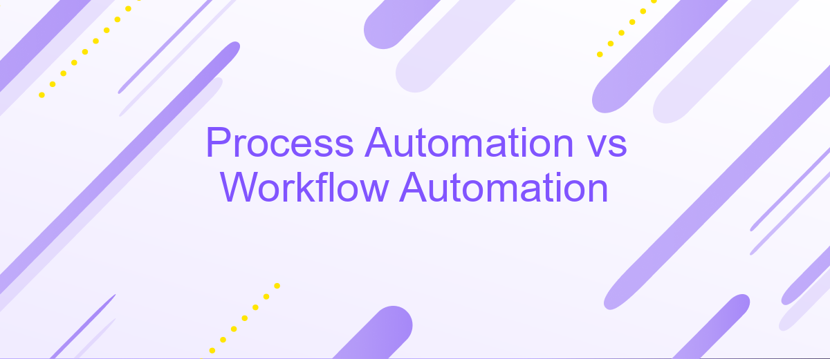 Process Automation vs Workflow Automation