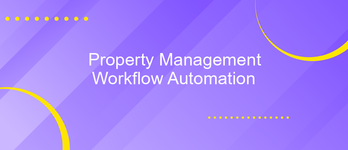 Property Management Workflow Automation