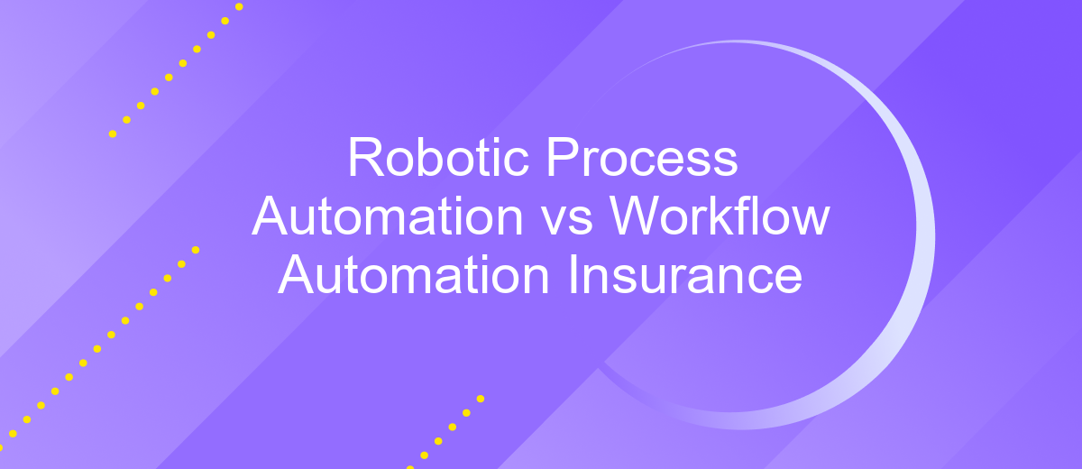 Robotic Process Automation vs Workflow Automation Insurance