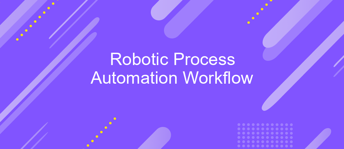 Robotic Process Automation Workflow