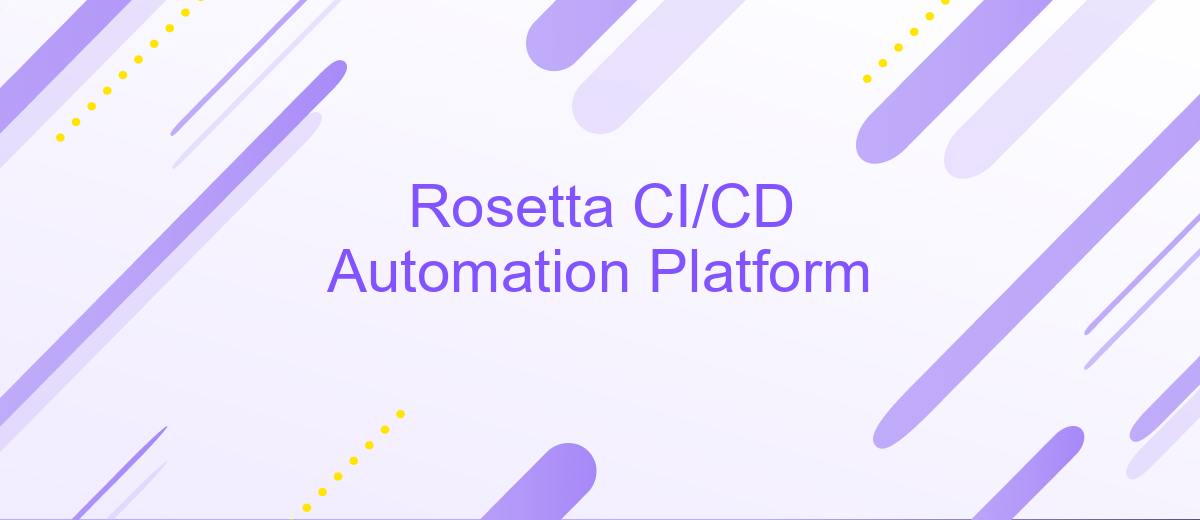 Rosetta CI/CD Automation Platform