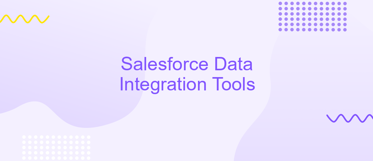 Salesforce Data Integration Tools