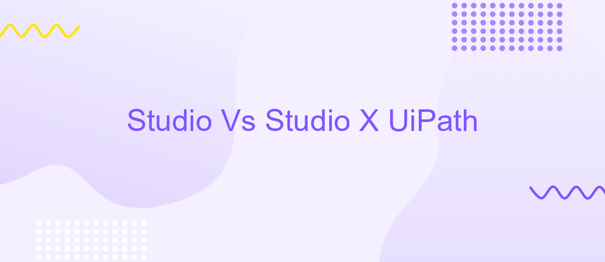 Studio Vs Studio X UiPath