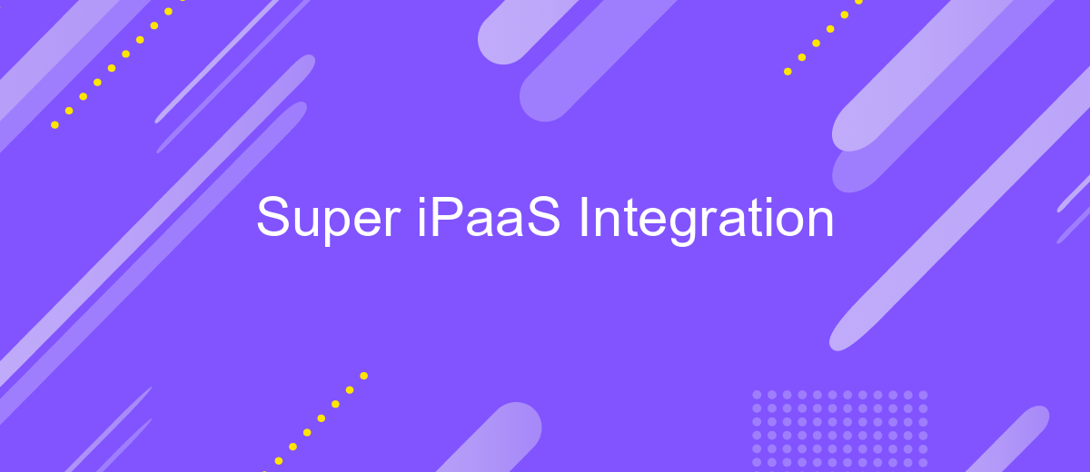 Super iPaaS Integration