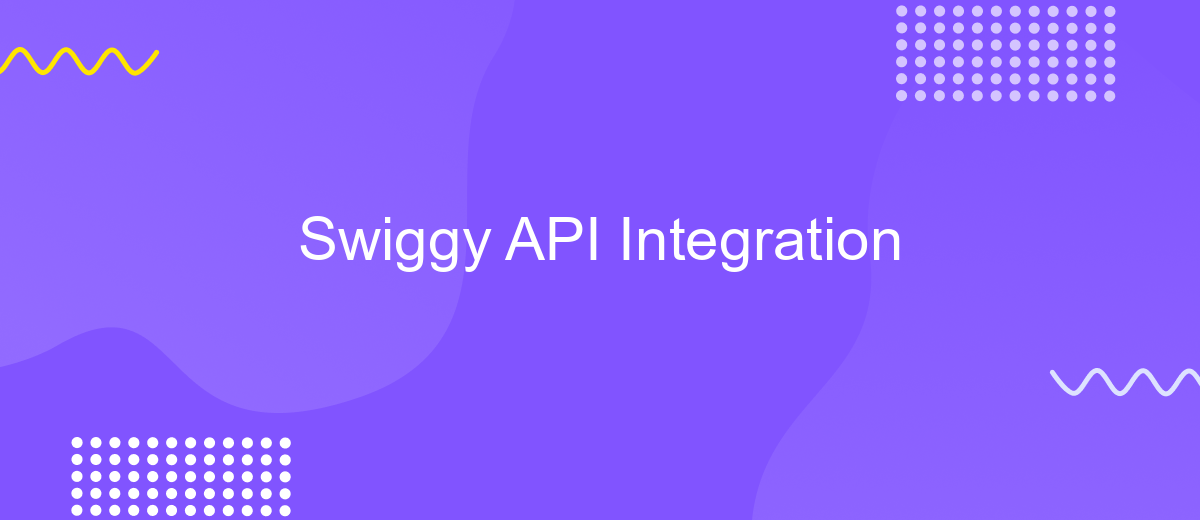 Swiggy API Integration