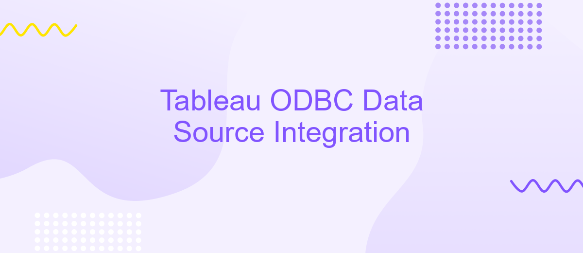 Tableau ODBC Data Source Integration