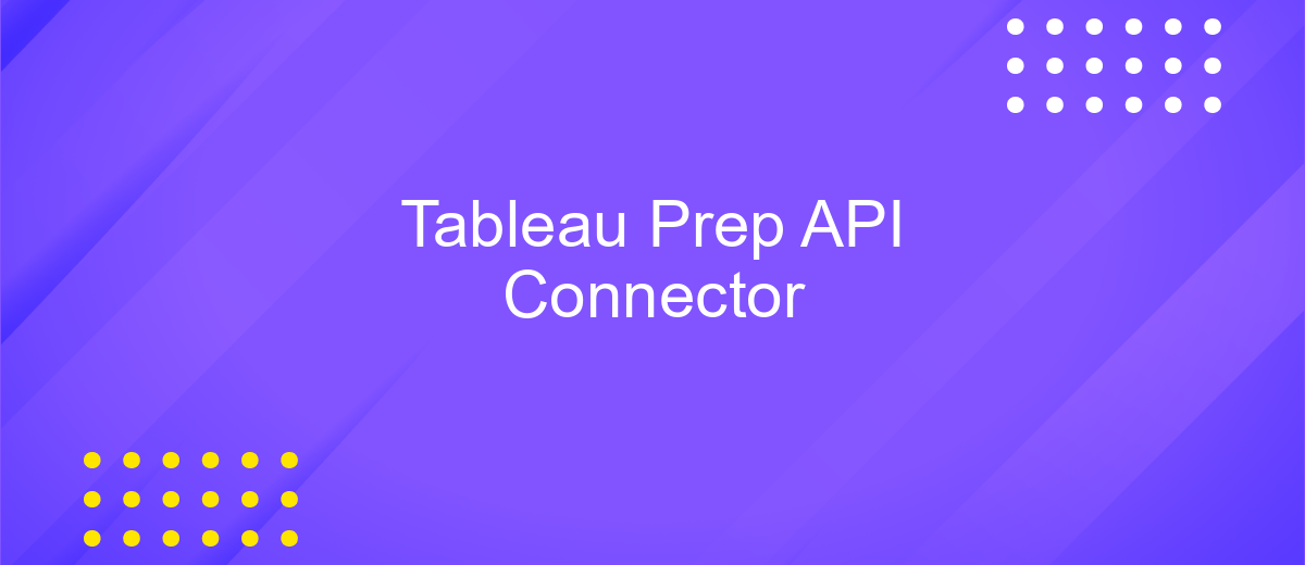 Tableau Prep API Connector