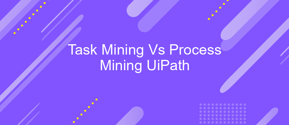 Task Mining Vs Process Mining UiPath