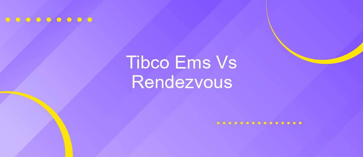 Tibco Ems Vs Rendezvous