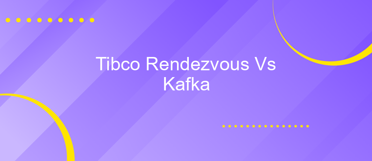 Tibco Rendezvous Vs Kafka