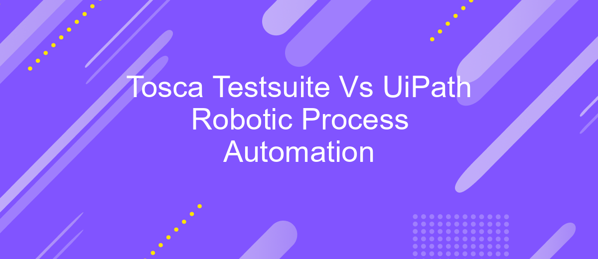 Tosca Testsuite Vs UiPath Robotic Process Automation