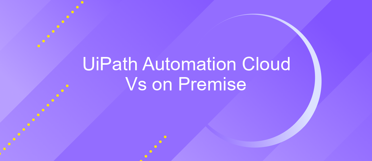 UiPath Automation Cloud Vs on Premise