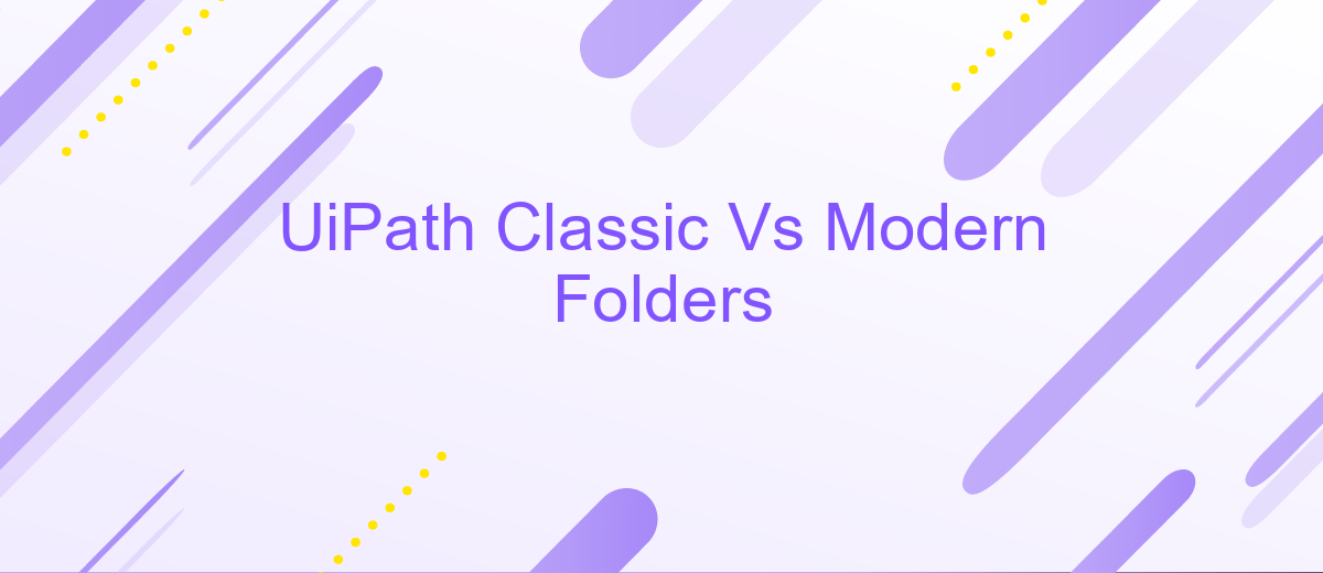 UiPath Classic Vs Modern Folders