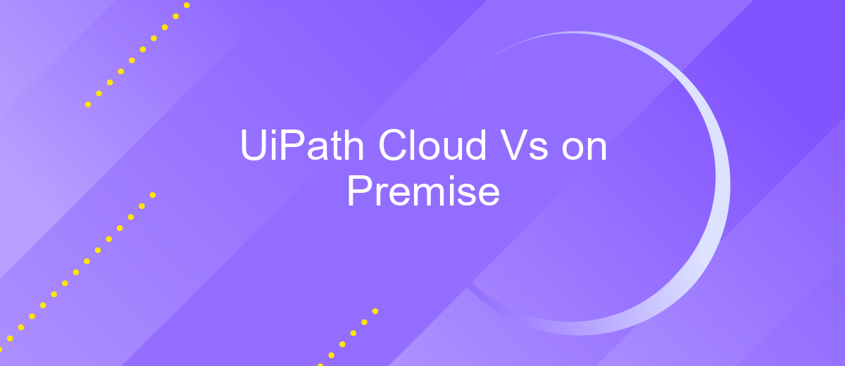 UiPath Cloud Vs on Premise