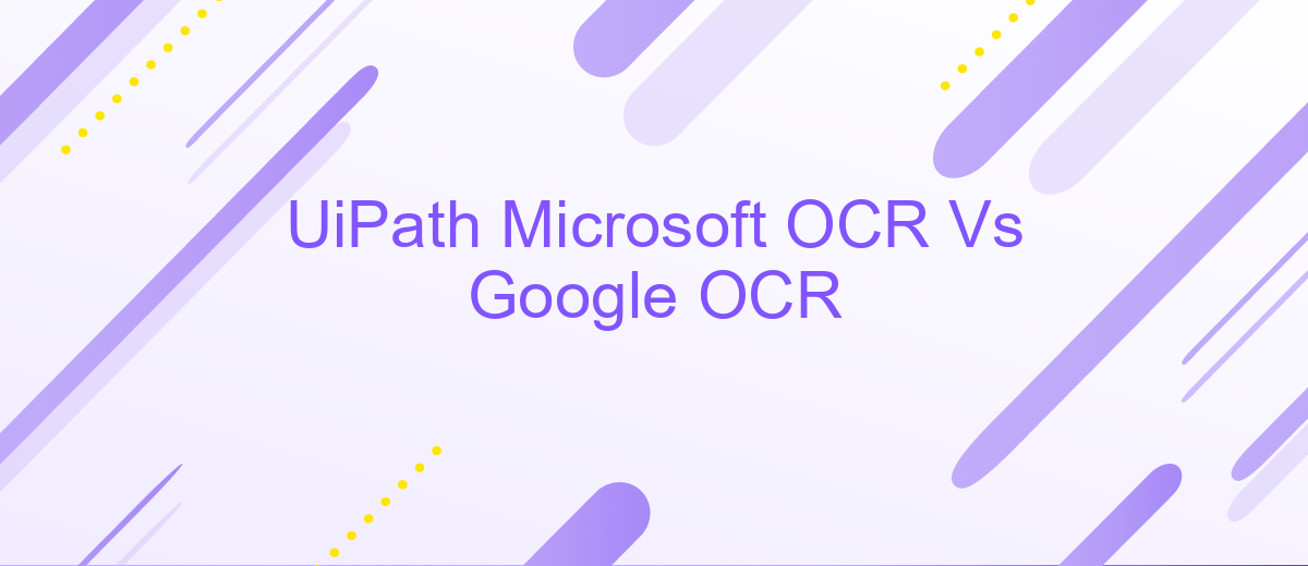 UiPath Microsoft OCR Vs Google OCR