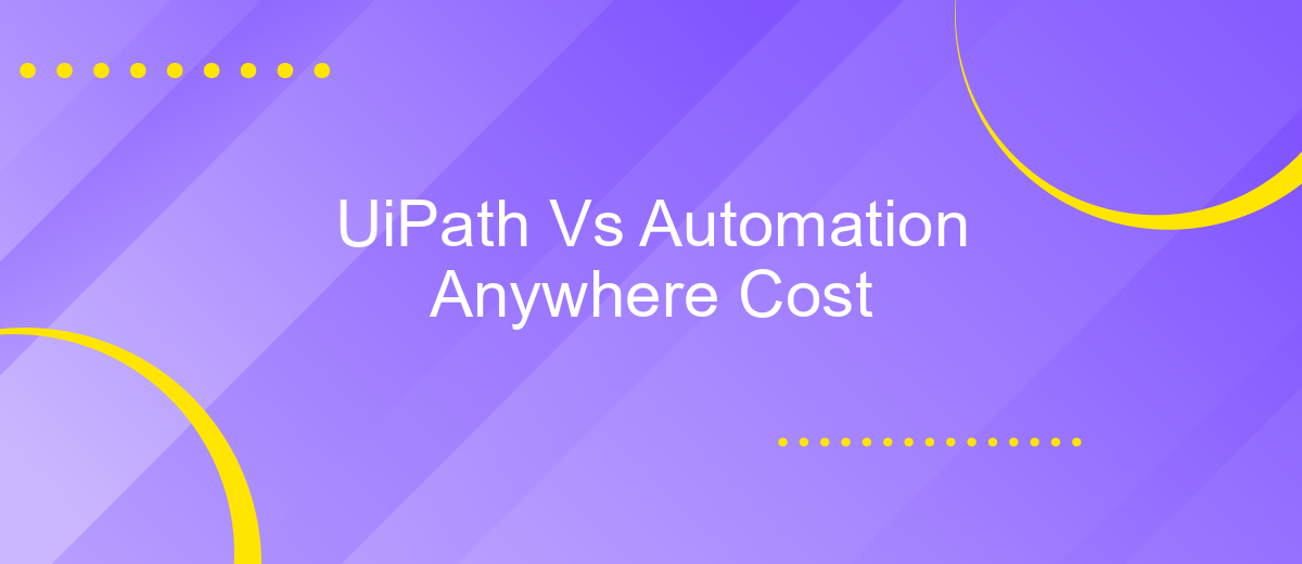 UiPath Vs Automation Anywhere Cost