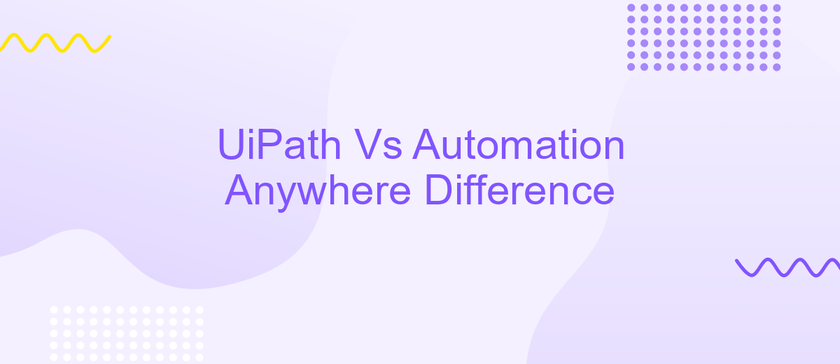 UiPath Vs Automation Anywhere Difference