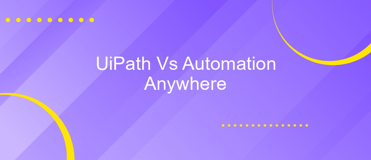 UiPath Vs Automation Anywhere