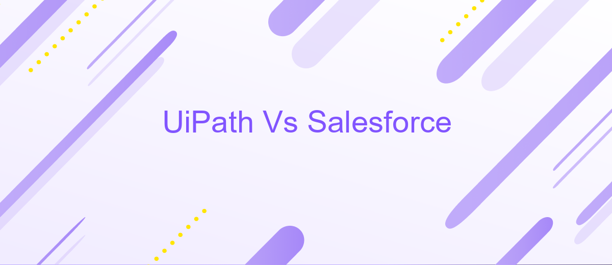 UiPath Vs Salesforce