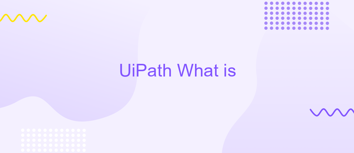 UiPath What is