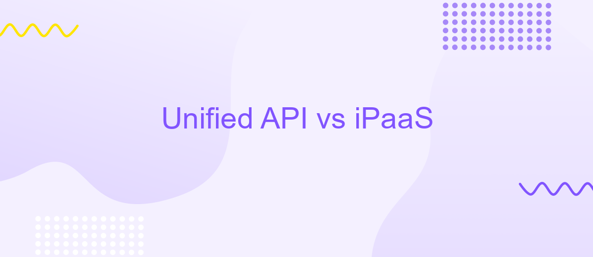 Unified API vs iPaaS