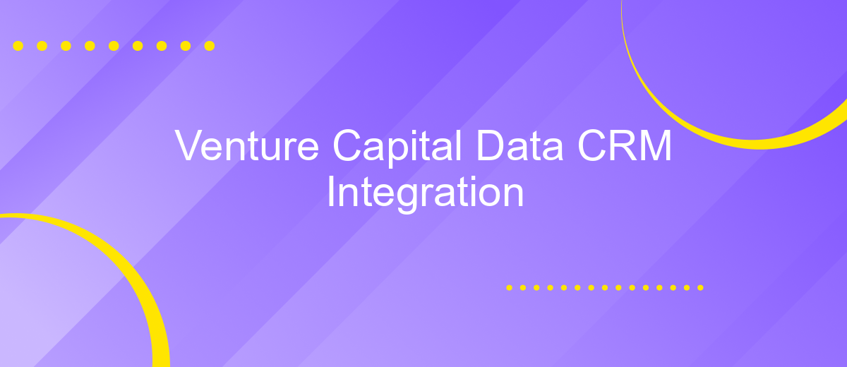 Venture Capital Data CRM Integration