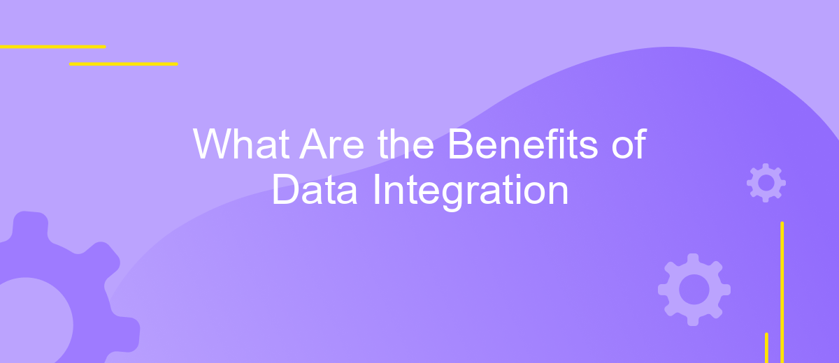 What Are the Benefits of Data Integration