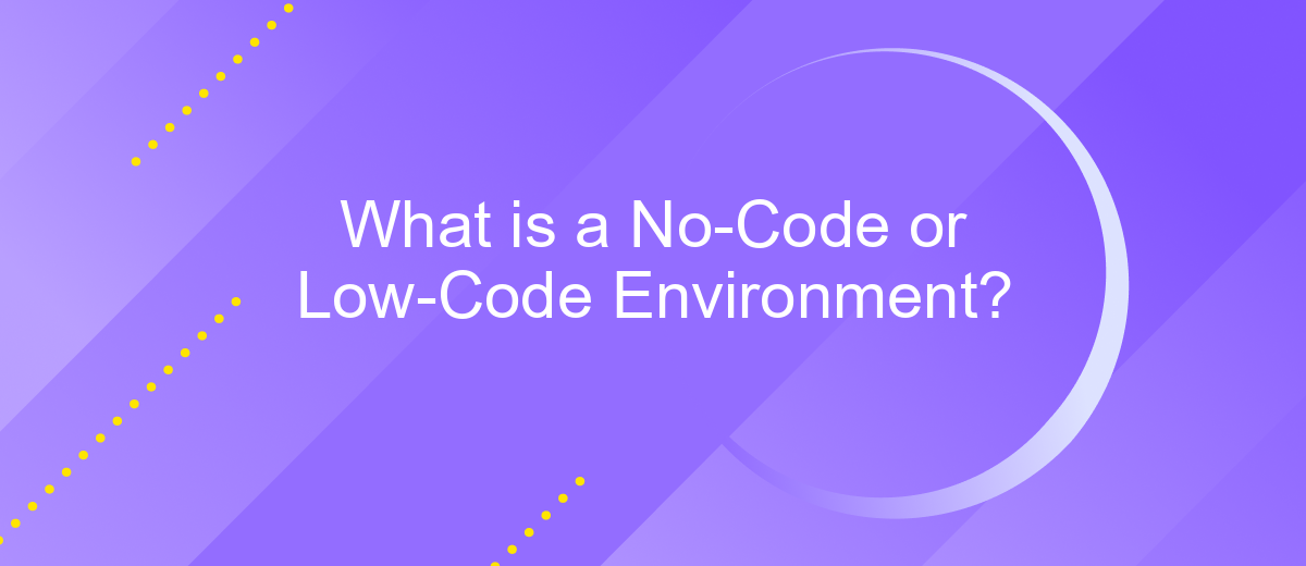 What is a No-Code or Low-Code Environment?