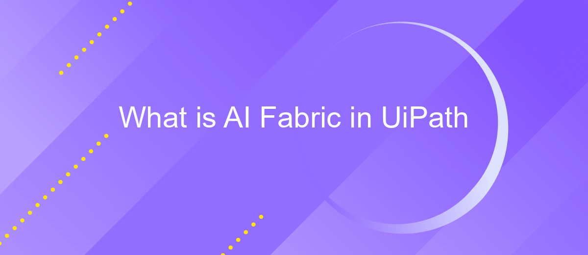 What is AI Fabric in UiPath