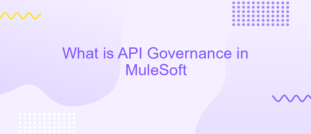 What is API Governance in MuleSoft