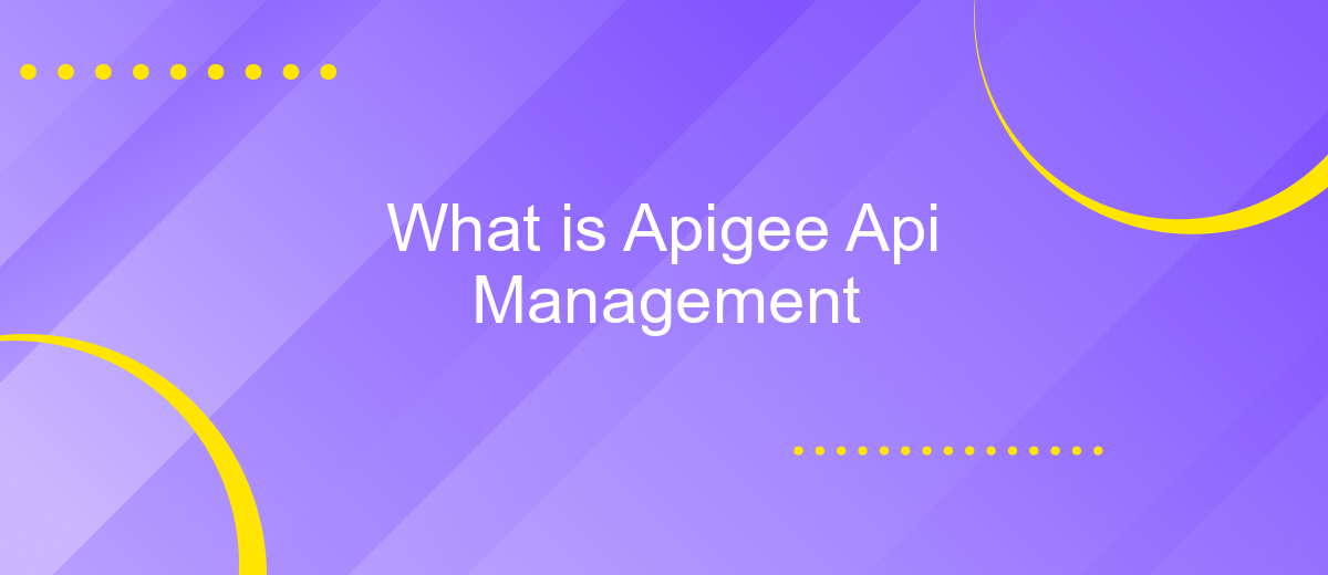 What is Apigee Api Management