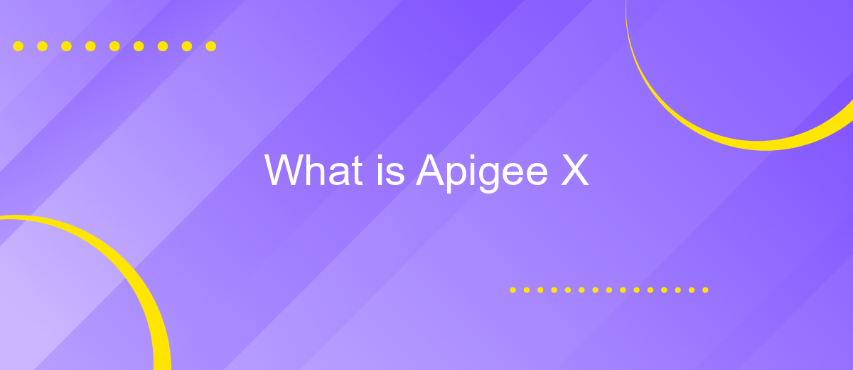 What is Apigee X